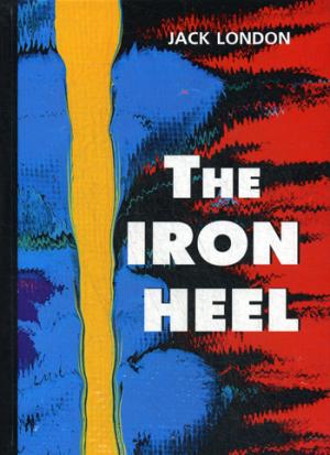 The Iron Heel = Железная пята: роман на англ.яз