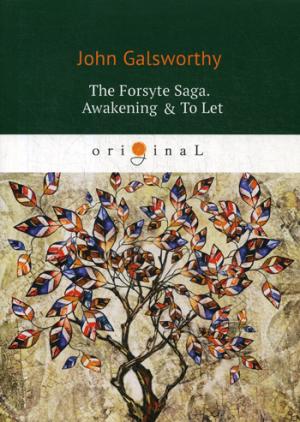 The Forsyte Saga. Awakening & To Let. Vol. 3 = Сага о Форсайтах: кн. на англ.яз