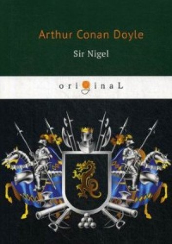 Sir Nigel = Сэр Найджел: на англ.яз