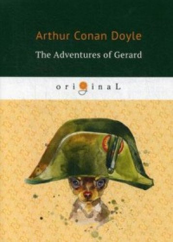 The Adventures of Gerard = Приключения бригадира Жерара: на англ.яз
