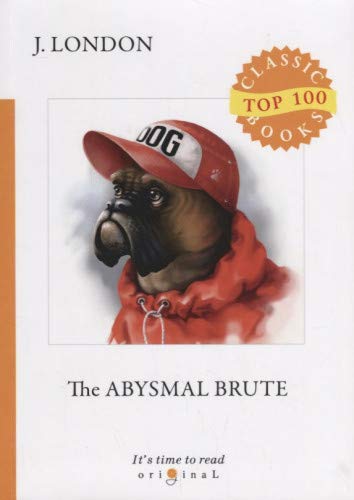 The Abysmal Brute = Лютый зверь: на англ.яз
