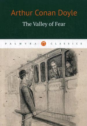 The Valley of Fear / Долина ужаса: на англ.яз