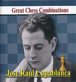 Хосе Рауль Капабланка. Лучшие шахматные комбинации
