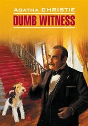 Dumb Witness = Безмолвный свидетель: книга для чтения на английском языке
