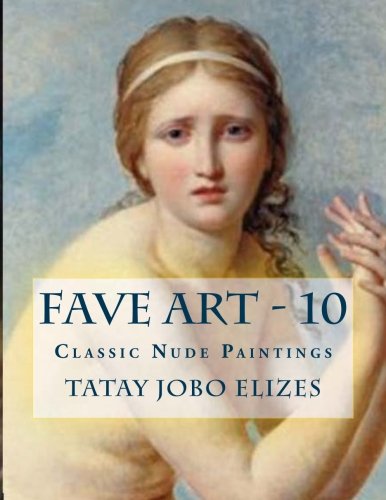 Fave Art - 10, Classic Nude Paintings. Альбом репродукций на английском языке