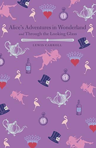 Alices Adventures in Wonderland and Through the'