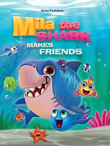 Mila the shark makes friends.Акула Мила находит друзей (на англ.яз.)