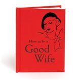 How to be a Good Wife