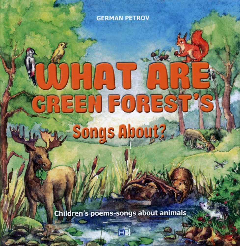What Are Green Forest’s Songs About? Children's poems-songs about animals