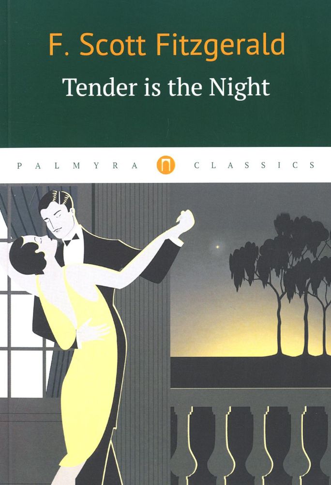 Tender Is the Night = Ночь нежна: книга на англ.яз