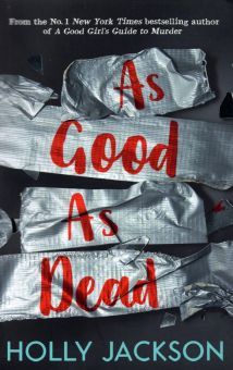 As Good As Dead (A Good Girl’s Guide to Murder,3)