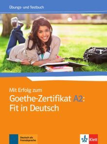 Mit Erfolg zum Goethe - Zertifikat A2 Ubungs and