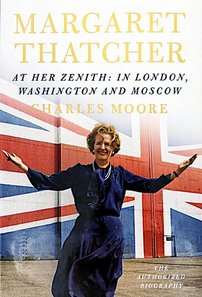 Margaret Thatcher- At Her Zenith: In London, Washington & Moscow