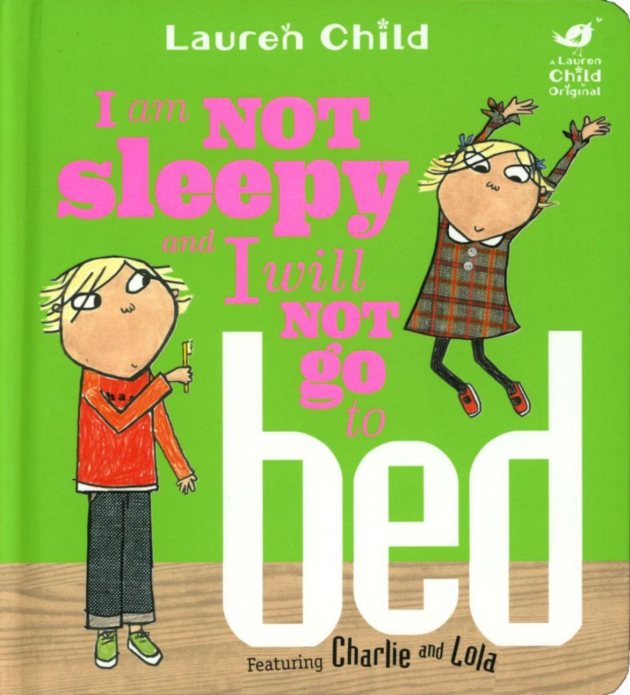 I Am Not Sleepy and I Will Not Go to Bed