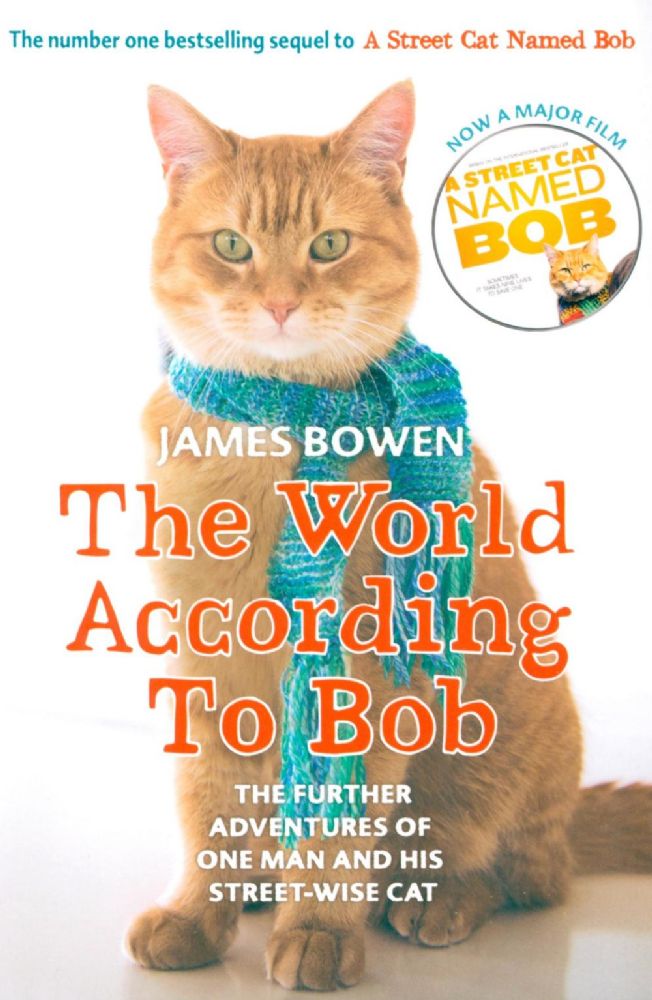 The World According to Bob. The further adventures of one man and his street-wise cat