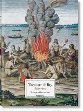 Theodore de Bry. America. The Complete Plates 1590 - 1602