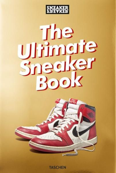 Sneaker Freaker. the Ultimate Sneaker Book