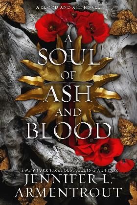 A Soul of Ash and Blood: A Blood and Ash Novel Blood and Ash 5
