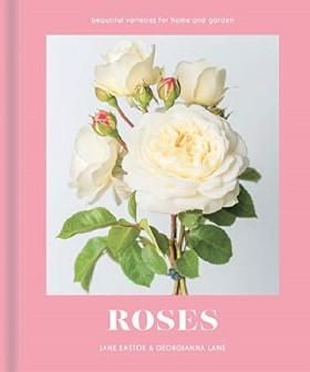 Roses: Beautiful varieties for home and garden