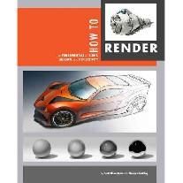 How to Render: Communicating Form and Rendering a Wide Range of Materials