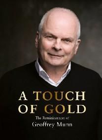 A Touch of Gold : The Reminiscences of Geoffrey Munn