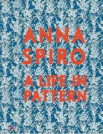 Anna Spiro: A Life in Pattern