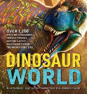 The Greatest Dinosaur Book Ever : Over 1,000 Amazing Dinosaurs, Famous Fossils, and the Latest Discoveries from the Prehistoric Era