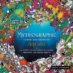 Mythographic Color and Discover: Aquatic: An Artists Coloring Book of Underwater Illusions and Hidden Objects