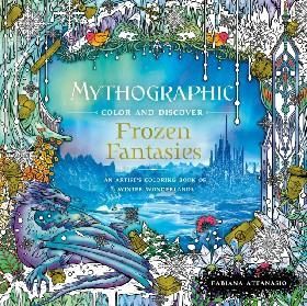 Mythographic Color and Discover: Frozen Fantasies: An Artists Coloring Book of Winter Wonderlands