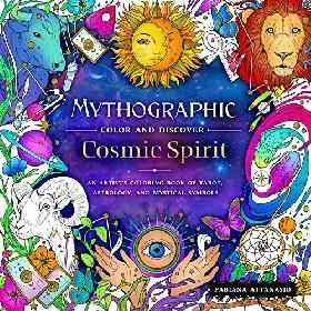 Mythographic Color and Discover: Cosmic Spirit: An Artists Coloring Book of Tarot, Astrology, and Mystical Symbols