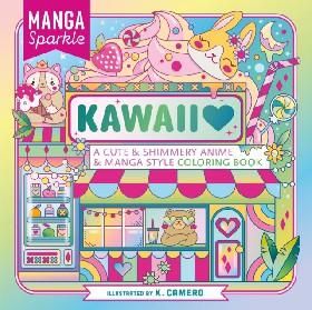 Manga Sparkle: Kawaii: A Cute Shimmery Anime Manga Style Coloring Book