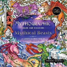 Mythographic Color and Discover: Mythical Beasts: An Artists Coloring Book of Magical Creatures
