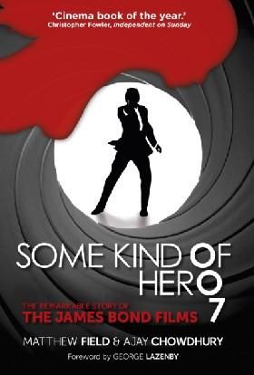 Some Kind of Hero: The Remarkable Story of the James Bond Films