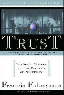 Trust: The Social Virtues and the Creation of Prosperity