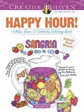 Creative Haven Happy Hour: A Wine, Beer, and Cocktails Coloring Book