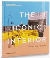 The Iconic Interior: 1900 to the Present