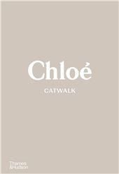 Chloe Catwalk : The Complete Collections