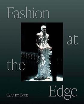 Fashion at the Edge: Spectacle, Modernity, and Deathliness