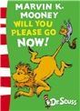 Marvin k. mooney will you please go now