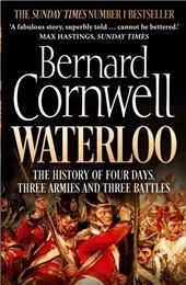 Waterloo: The History of Four Days, Three Armies and Three Battles