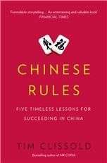 Chinese Rules: Five Timeless Lessons for Succeeding in China