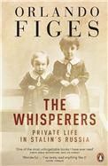 The Whisperers: Private Life in Stalins Russia