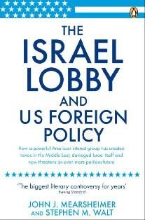 The Israel Lobby and US Foreign Policy