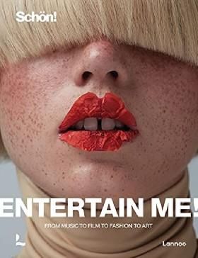 Entertain Me From music to film to fashion to art