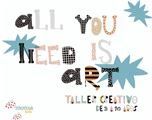 All You Need Is Art. Taller Creativo De 3 A 90 Aos