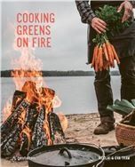 Cooking Greens on Fire: Vegetarian Recipes for the Dutch Oven and Grill