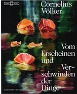 Cornelius Volker. The Appearance and Disappearance of All Things
