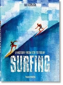 Surfing. A History from 1778 to Today 40th Ed.