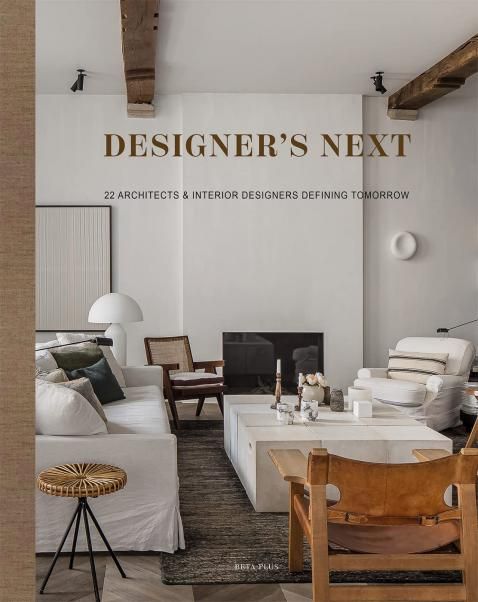 Designers Next: 22 Architects Interior