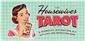 The Housewives Tarot: A Domestic Divination Kit